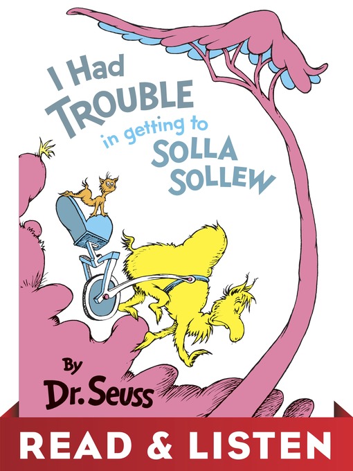 Title details for I Had Trouble in Getting to Solla Sollew by Dr. Seuss - Available